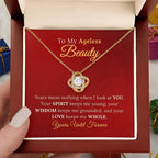 To My Wife, My Ageless Beauty - Eternal Love Necklace