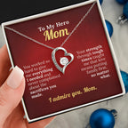 To My Hero Mom - I Admire You