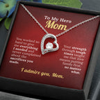 To My Hero Mom - I Admire You